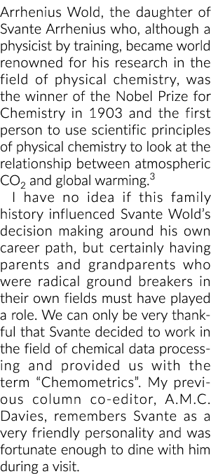 Arrhenius Wold, the daughter of Svante Arrhenius who, although a physicist by training, became world renowned for his   