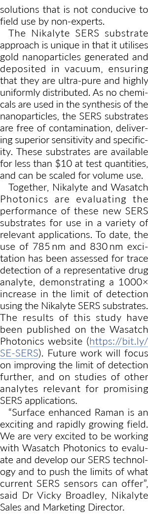 solutions that is not conducive to field use by non-experts  The Nikalyte SERS substrate approach is unique in that i   